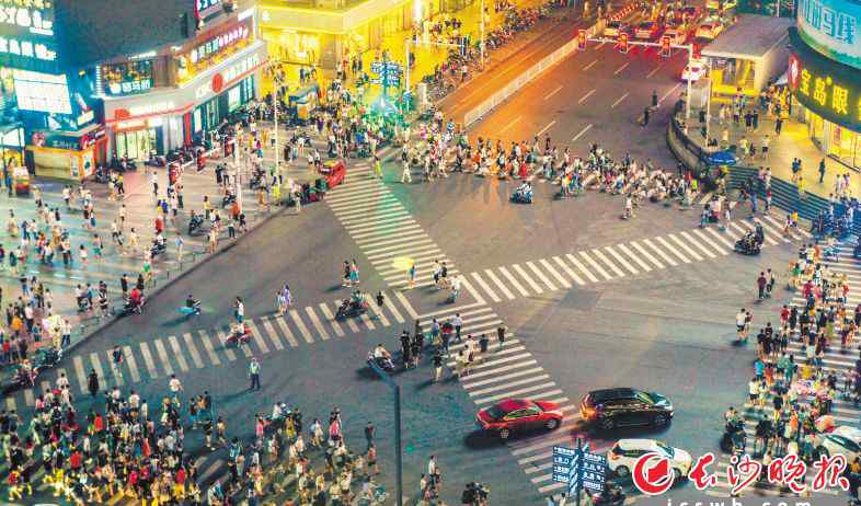 长沙夜网 长沙：“夜经济”火了 “夜生活”美了